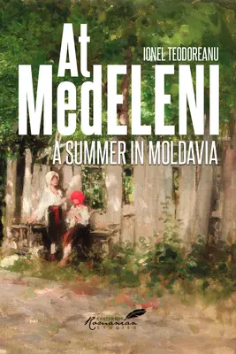 W Medeleni: Lato w Mołdawii - At Medeleni: A Summer in Moldavia