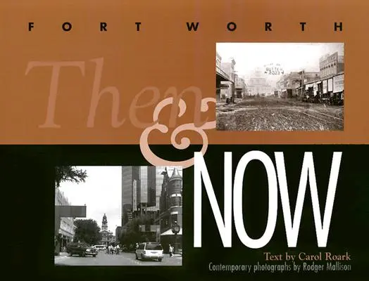 Fort Worth dawniej i dziś - Fort Worth Then and Now