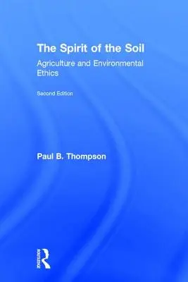 Duch ziemi: rolnictwo i etyka środowiskowa - The Spirit of the Soil: Agriculture and Environmental Ethics