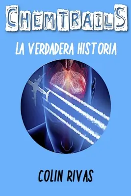 Chemtrails: Prawdziwa historia - Chemtrails: La Verdadera Historia