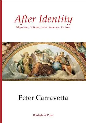 Po tożsamości: Migracja, krytyka, kultura włosko-amerykańska - After Identity: Migration, Critique, Italian American Culture