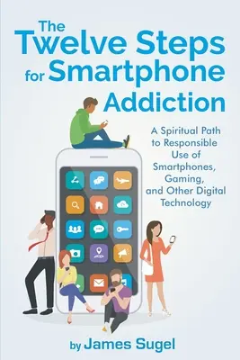 Dwanaście kroków do uzależnienia od smartfona - The Twelve Steps For Smartphone Addiction