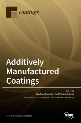Powłoki wytwarzane addytywnie - Additively Manufactured Coatings