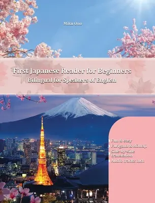 First Japanese Reader for Beginners: Dwujęzyczny dla mówiących po angielsku Początkujący Podstawowy (A1 A2) - First Japanese Reader for Beginners: Bilingual for Speakers of English Beginner Elementary (A1 A2)