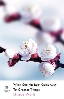 Kiedy Bóg został wezwany do większych rzeczy - When God Has Been Called Away to Greater Things