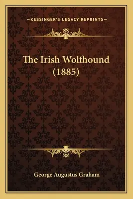 Wilczarz irlandzki (1885) - The Irish Wolfhound (1885)