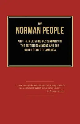 Normanowie i ich istniejący potomkowie w dominiach brytyjskich i Stanach Zjednoczonych Ameryki - The Norman People and Their Existing Descendants in the British Dominions and the United States of America