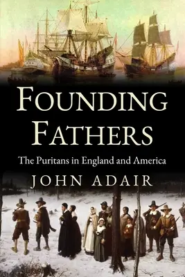 Ojcowie założyciele: Purytanie w Anglii i Ameryce - Founding Fathers: Puritans in England and America
