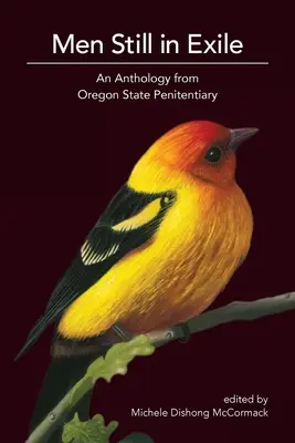 Mężczyźni wciąż na wygnaniu: Antologia z więzienia stanowego w Oregonie - Men Still in Exile: An Anthology from Oregon State Penitentiary