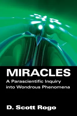 Cuda: Paranaukowe badanie cudownych zjawisk - Miracles: A Parascientific Inquiry into Wondrous Phenomena