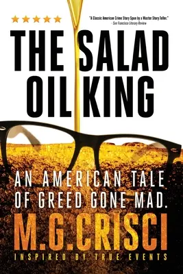 The Salad Oil King: Amerykańska opowieść o szalonej chciwości - The Salad Oil King: An American Tale of Greed Gone Mad