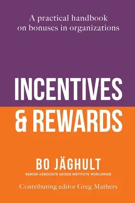 Zachęty i nagrody: Praktyczny podręcznik na temat premii w organizacjach - Incentives and Rewards: A practical handbook on bonuses in organizations