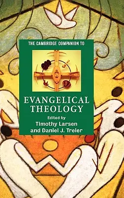 The Cambridge Companion to Evangelical Theology (Przewodnik po teologii ewangelickiej) - The Cambridge Companion to Evangelical Theology