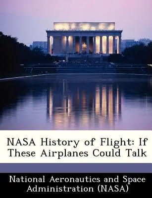 Historia lotów NASA: Gdyby te samoloty mogły mówić - NASA History of Flight: If These Airplanes Could Talk