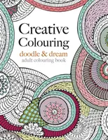 Kreatywne kolorowanie: bazgraj i śnij - Creative Colouring: doodle & dream