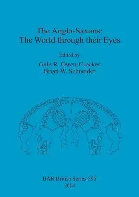 Anglosasi: Świat ich oczami - The Anglo-Saxons: The World through their Eyes