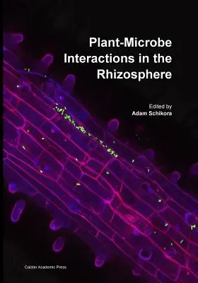 Interakcje roślin i mikrobów w ryzosferze - Plant-Microbe Interactions in the Rhizosphere