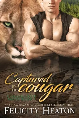 Schwytany przez jej Cougara: Cougar Creek Mates Shifter Romance Series - Captured by her Cougar: Cougar Creek Mates Shifter Romance Series