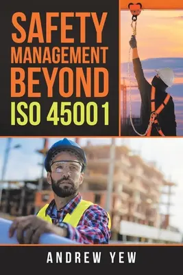 Zarządzanie bezpieczeństwem wykraczające poza ISO 45001 - Safety Management Beyond Iso 45001