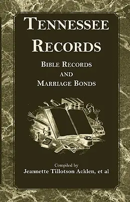 Akta stanu Tennessee: Zapisy biblijne i obligacje małżeńskie - Tennessee Records: Bible Records and Marriage Bonds