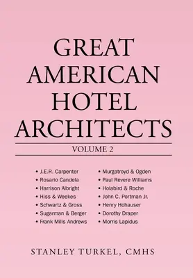 Wielcy amerykańscy architekci hotelowi, tom 2 - Great American Hotel Architects Volume 2