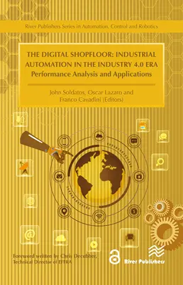 Cyfrowa hala produkcyjna - automatyka przemysłowa w erze Przemysłu 4.0: Analiza wydajności i zastosowania - The Digital Shopfloor- Industrial Automation in the Industry 4.0 Era: Performance Analysis and Applications