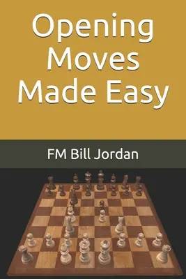 Łatwe ruchy otwierające - Opening Moves Made Easy
