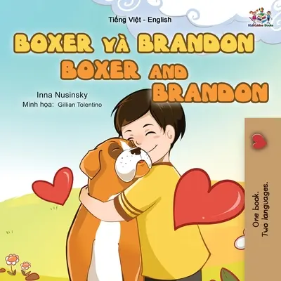 Boxer and Brandon (wietnamsko-angielska dwujęzyczna książka dla dzieci) - Boxer and Brandon (Vietnamese English Bilingual Book for Kids)