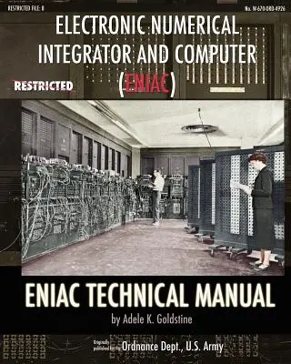 Elektroniczny integrator numeryczny i komputer (ENIAC) Instrukcja techniczna ENIAC - Electronic Numerical Integrator and Computer (ENIAC) ENIAC Technical Manual