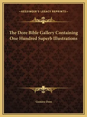 Galeria Biblii Dore'a zawierająca sto wspaniałych ilustracji - The Dore Bible Gallery Containing One Hundred Superb Illustrations