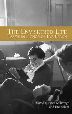 The Envisioned Life: Eseje na cześć Evy Brann - The Envisioned Life: Essays in Honor of Eva Brann