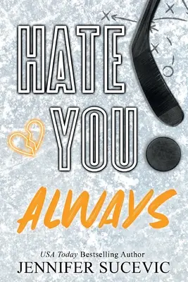 Hate You Always (wydanie specjalne): An Enemies-to_lovers New Adult Sports Romance (romans sportowy dla dorosłych) - Hate You Always (Special Edition): An Enemies-to_lovers New Adult Sports Romance
