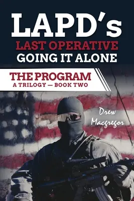 Program - Księga druga: Ostatni agent policji w Los Angeles. Going It Alone. - The Program - Book Two: LAPD's Last Operative. Going It Alone.