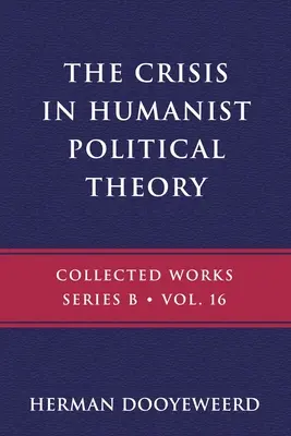 Kryzys humanistycznej teorii politycznej: Z perspektywy kalwińskiej kosmologii i epistemologii - The Crisis in Humanist Political Theory: As Seen from a Calvinist Cosmology and Epistemology