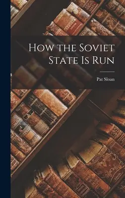 Jak rządzone jest państwo radzieckie - How the Soviet State is Run