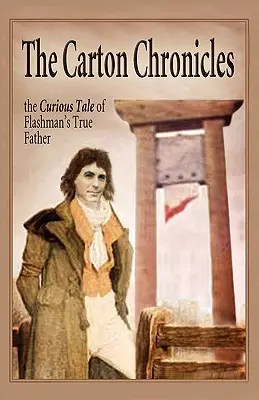 The Carton Chronicles: Ciekawa opowieść o prawdziwym ojcu Flashmana (Aziloth Books) - The Carton Chronicles: The Curious Tale of Flashman's True Father (Aziloth Books)