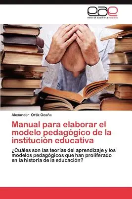 Podręcznik do opracowania modelu pedagogicznego instytucji edukacyjnej - Manual Para Elaborar El Modelo Pedagogico de La Institucion Educativa