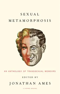 Seksualna metamorfoza: Antologia pamiętników transseksualistów - Sexual Metamorphosis: An Anthology of Transsexual Memoirs