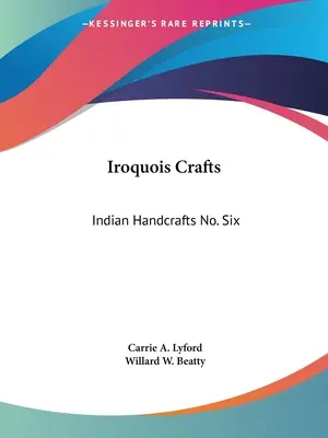 Rzemiosło Irokezów: Indiańskie rękodzieło nr 6 - Iroquois Crafts: Indian Handcrafts No. Six