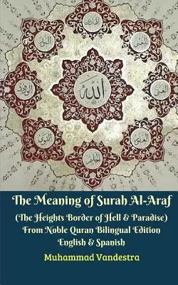 The Meaning of Surah Al-Araf (The Heights Border Between Hell and Paradise) From Noble Quran Bilingual Edition (Dwujęzyczne wydanie Opowieści Proroka Muhammada SAW) - The Meaning of Surah Al-Araf (The Heights Border Between Hell and Paradise) From Noble Quran Bilingual Edition