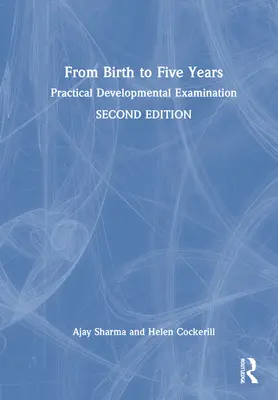 Od narodzin do pięciu lat: Praktyczne badanie rozwoju - From Birth to Five Years: Practical Developmental Examination