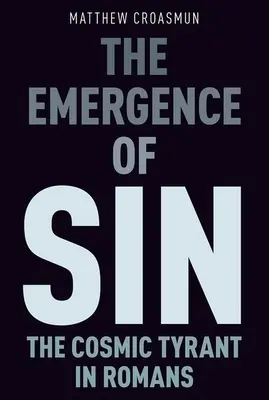 Pojawienie się grzechu: kosmiczny tyran w Liście do Rzymian - The Emergence of Sin: The Cosmic Tyrant in Romans