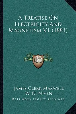 Traktat o elektryczności i magnetyzmie V1 (1881) - A Treatise On Electricity And Magnetism V1 (1881)