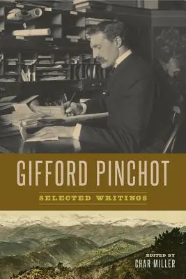 Gifford Pinchot: Wybrane pisma - Gifford Pinchot: Selected Writings