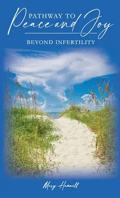 Droga do pokoju i radości: poza niepłodnością - Pathway to Peace and Joy Beyond Infertility