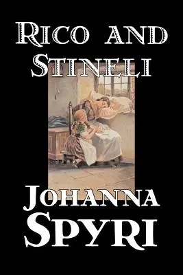 Rico i Stineli autor: Johanna Spyri, Fikcja, Historyczny - Rico and Stineli by Johanna Spyri, Fiction, Historical