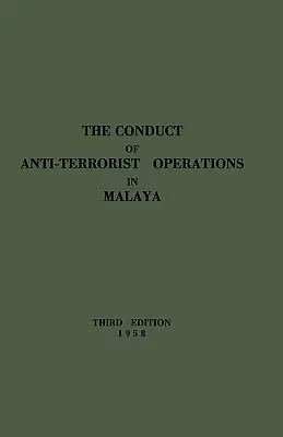 Prowadzenie operacji antyterrorystycznych na Malajach - The Conduct of Anti-Terrorist Operations in Malaya