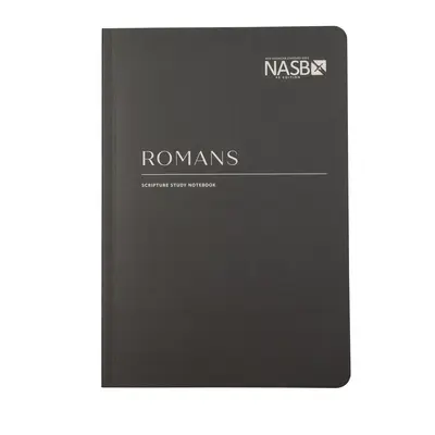 NASB Zeszyt do studiowania Pisma Świętego: Rzymian: NASB - NASB Scripture Study Notebook: Romans: NASB