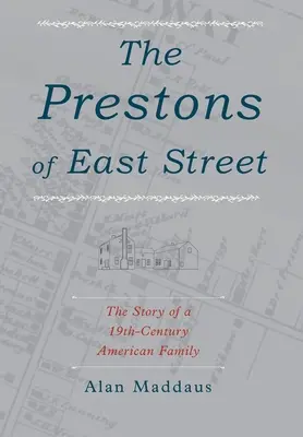 The Prestons of East Street: Historia XIX-wiecznej amerykańskiej rodziny - The Prestons of East Street: The Story of a 19th-Century American Family