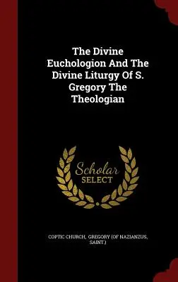 Boski Euchologion i Boska Liturgia Świętego Grzegorza Teologa - The Divine Euchologion And The Divine Liturgy Of S. Gregory The Theologian